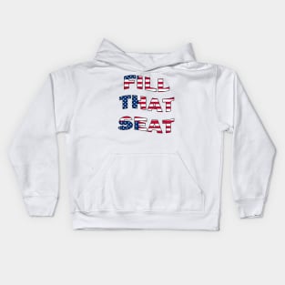 Fill That Seat - Fill The Seat Kids Hoodie